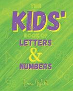 The Kids' Book of Letters & Numbers 