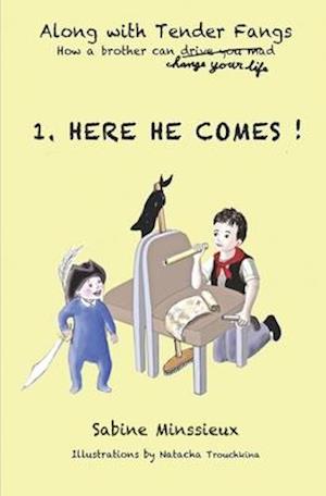 1. Here he comes !: Along with Tender Fangs, how a brother can change your life