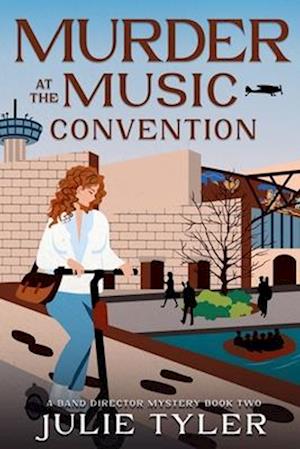 Murder at the Music Convention: Another Band Director Mystery