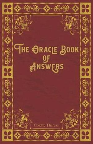 The Oracle Book of Answers: Get Fast Answers to Life's Difficult Questions
