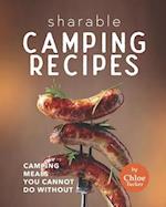 Sharable Camping Recipes: Camping Recipes You Cannot Do Without 