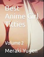 Best Anime Girl Titties: Volume 2 