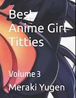 Best Anime Girl Titties: Volume 3 