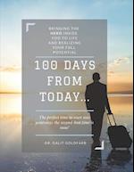 100 Days From Today: Bringing the HERO inside you to life and realizing your fullest potential 