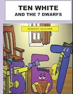 TEN WHITE AND THE 7 DWARFS: A MATH TALE 