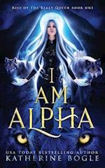 I am Alpha: An Epic Fantasy Shifter Romance 