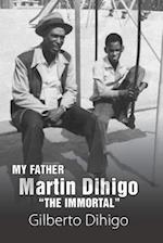 My Father Martin Dihigo "The Immortal" 