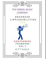 ADVANCED LIP FLEXIBILITIES FOR CONTRABASS TROMBONE VOL,1 : OTTAWA 