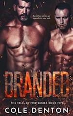 Branded: The Trial by Fire Series 