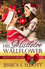 His Mistletoe Wallflower 