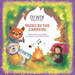 DJ Wix Adventures - Music By The Campfire 