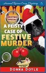 A Feisty Case of Festive Murder: Cozy Mystery Christmas Special 