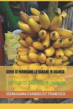 Come Si Mangiano Le Banane in Uganda