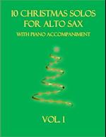 10 Christmas Solos for Alto Sax with Piano Accompaniment: Vol. 1