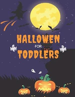 Halloween For Toddlers: (Cute Halloween Coloring Book for Kids All Ages Toddlers): Coloring Pages For Kids Ages