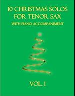 10 Christmas Solos for Tenor Sax with Piano Accompaniment: Vol. 1 