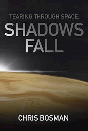 Shadows Fall (Tearing Through Space Book 2)