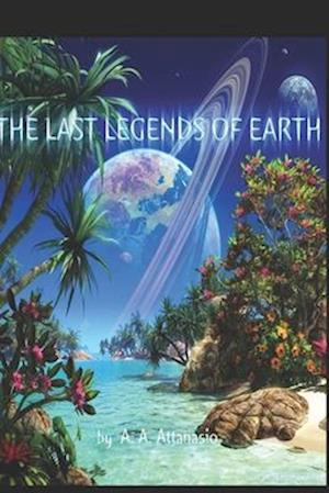 The Last Legends of Earh: The Radix Tetrad Book Four