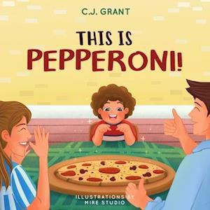 This Is Pepperoni!: A Fun Rhyming Color Adventure For Toddlers 1-3