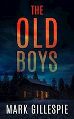 The Old Boys: A chilling psychological thriller 