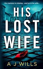 His Lost Wife: A psychological thriller novella 