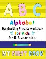 Alphabet Handwriting Practice workbook for kids for 5-8 year olds: Handwriting practice book letters and words for kids 