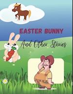 Easter Bunny And Other Stories: 3 useful and diverse stories for children 