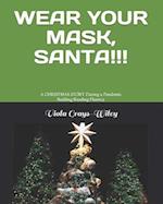 WEAR YOUR MASK, SANTA!!!: A CHRISTMAS STORY During a Pandemic Building Reading Fluency 