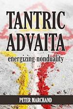 Tantric Advaita - Energizing Nonduality 