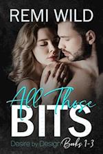 All Those Bits: Books 1-3 in the Desire by Design Series 