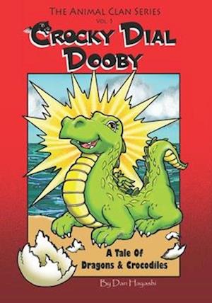 Crocky Dial Dooby: The Tale Of Dragons & Crocodiles