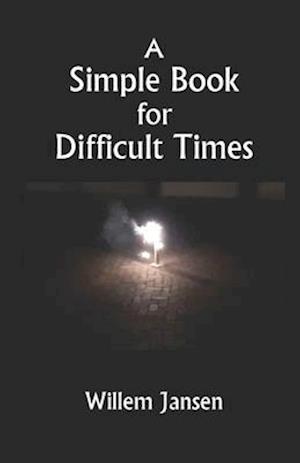 A Simple Book for Difficult Times