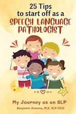 25 Tips to Start off As A Speech Language Pathologist : My Journey as an SLP 