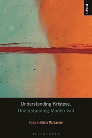 Understanding Kristeva, Understanding Modernism