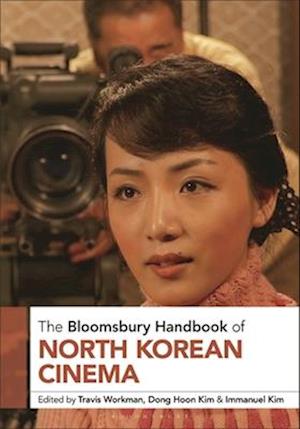 The Bloomsbury Handbook of North Korean Cinema