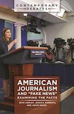 American Journalism and "Fake News"