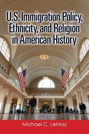 U.S. Immigration Policy, Ethnicity, and Religion in American History