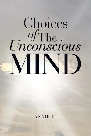 Choices of The Unconscious Mind