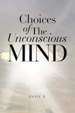 Choices of The Unconscious Mind