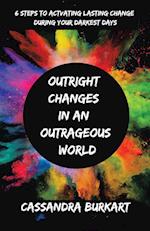 Outright  Changes  in an  Outrageous  World