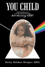 You Child: A Black Family's Journey as Seen Through the Prism of the Last Surviving Child 