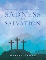 From Sadness to Salvation 