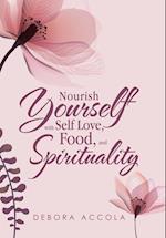 Nourish Yourself with Self Love, Food, and Spirituality 