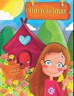 Club Happiness: Club Felicidad (English and Spanish Editions)