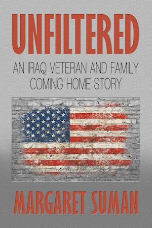 Unfiltered: An Iraq Veteran and Family Coming Home Story