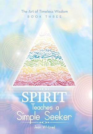 Spirit Teaches a Simple Seeker