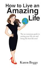 How to Live an Amazing Life