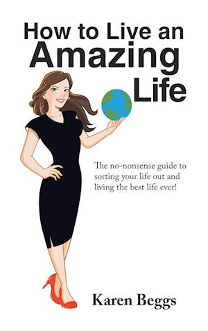 How to Live an Amazing Life