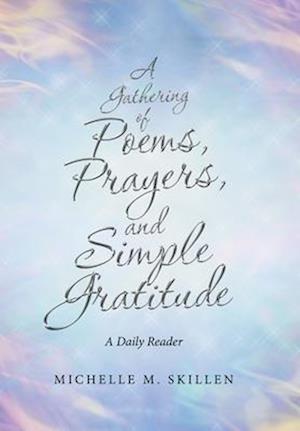 A Gathering of Poems, Prayers, and Simple Gratitude