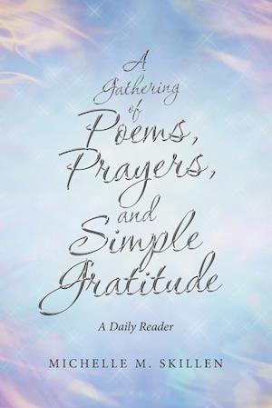 A Gathering of Poems, Prayers, and Simple Gratitude